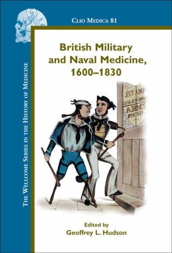 Cover of British Military and Naval Medicine, 1600-1830 (Clio Medica)