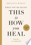 Cover of When You're Ready, This Is How You Heal