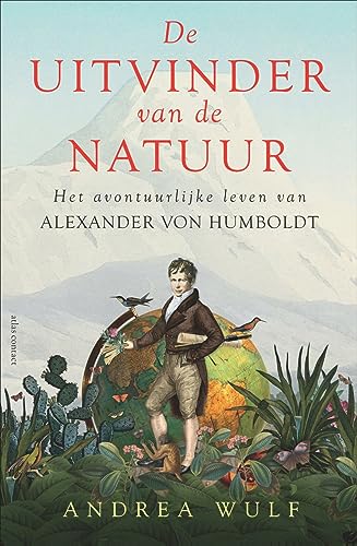 Cover of De uitvinder van de natuur: het avontuurlijke leven van Alexander von Humboldt