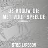 Cover of De vrouw die met vuur speelde