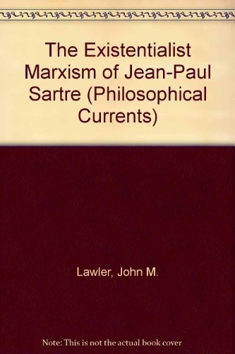 Cover of The existentialist marxism of Jean-Paul Sartre