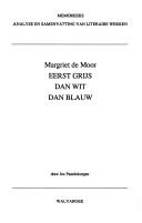 Cover of Margriet de Moor, Eerst grijs dan wit dan blauw