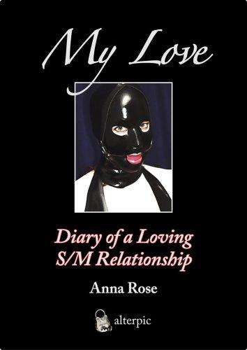 Cover of My Love - Diary of a Loving S/M Relationship