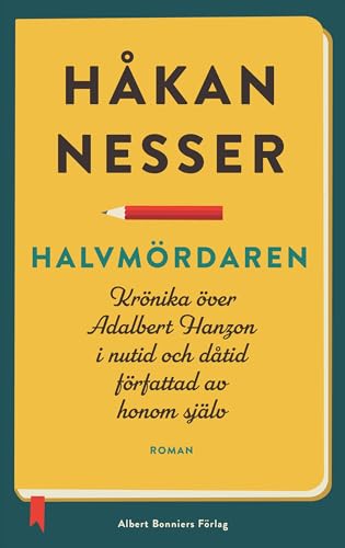 Cover of Halvmördaren: Krönika över Adalbert Hanzon i nutid och dåtid författad av honom själv