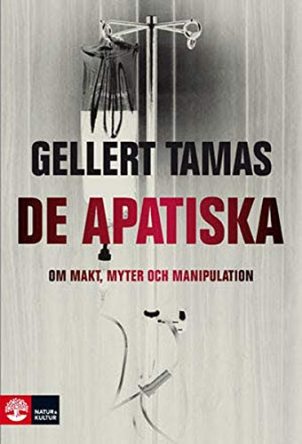 Cover of De apatiska: Om makt, myter och manipulation