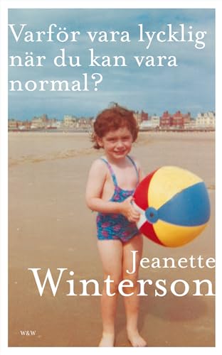 Cover of Varför vara lycklig när du kan vara normal?