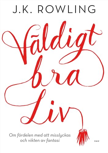 Cover of Väldigt bra liv : Om fördelen med att misslyckas och vikten av fantasi