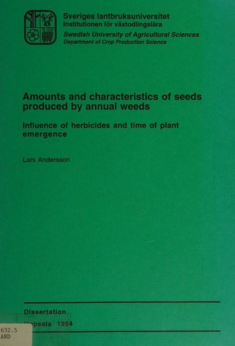 Cover of Amounts and characteristics of seeds produced by annual weeds