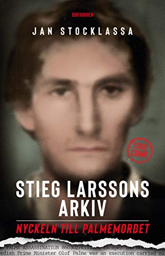 Cover of Stieg Larssons arkiv : Nyckeln till Palmemordet
