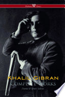 Cover of Khalil Gibran: Complete Works (Wisehouse Classics)