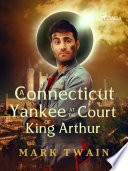 Cover of A Connecticut Yankee at the Court of King Arthur