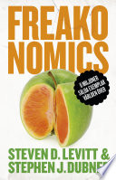 Cover of Freakonomics: En vildsint ekonom förklarar det moderna livets gåtor