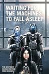 Cover of Waiting for the Machines to Fall Asleep