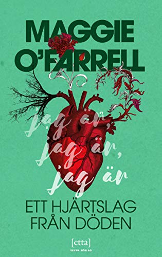 Cover of Jag är, jag är, jag är: Ett hjärtslag från döden