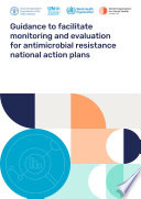 Cover of Guidance to facilitate monitoring and evaluation for antimicrobial resistance national action plans
