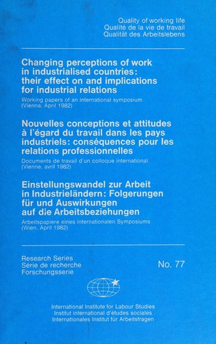 Cover of Changing perceptions of work in industrialized countries, their effect on and implications for industrial relations