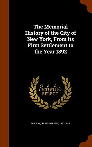 Cover of The Memorial History of the City of New York, From its First Settlement to the Year 1892