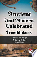 Cover of Ancient And Modern Celebrated Freethinkers