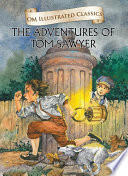 Cover of The Adventure of Tom Sawyer : Om Illustrated Classics