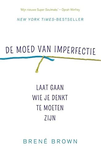 Cover of De moed van imperfectie: Laat gaan wie je denkt te moeten zijn