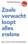 Cover of Zoals verwacht loopt alles anders: Een nieuwe visie op omdenken