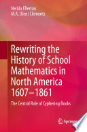 Cover of Rewriting the History of School Mathematics in North America 1607-1861