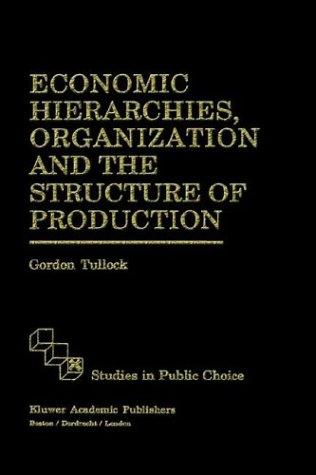 Cover of Economic hierarchies, organization, and the structure of production
