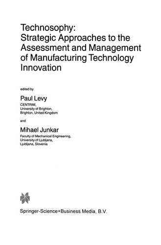 Cover of Technosophy: Strategic Approaches to the Assessment and Management of Manufacturing Technology Innovation