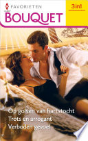 Cover of Op golven van hartstocht / Trots en arrogant / Verboden gevoel
