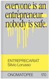 Cover of Entreprecariat - Everyone is an entrepreneur. Nobody is safe