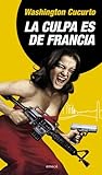 Cover of La culpa es de Francia