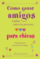 Cover of Como Ganar Amigos E Influir Sobre Las Personas Para Chicas