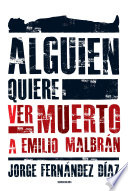 Cover of Alguien quiere ver muerto a Emilio Malbrán