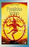 Cover of Fysiikka ja tao: tutkimus nykyajan fysiikan ja itämaisen mystiikan yhteneväisyyksistä
