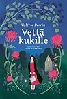 Cover of Vettä kukille