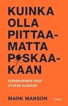 Cover of Kuinka olla piittaamatta p*skaakaan