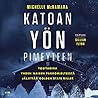 Cover of Katoan yön pimeyteen – Tositarina yhden naisen pakkomielteestä jäljittää Golden State Killer