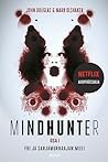 Cover of Mindhunter – FBI ja sarjamurhaajan mieli, osa 1
