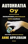 Cover of Autokratia Oy - Diktaattorit jotka haluavat hallita maailmaa