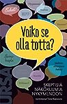 Cover of Voiko se olla totta?: Skeptisiä näkökulmia nykymenoon