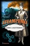 Cover of Steampunk! — Höyryä ja helvetinkoneita
