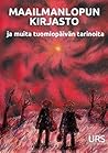 Cover of Maailmanlopun kirjasto ja muita tuomiopäivän tarinoita