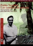 Cover of Pablo Neruda, los caminos de oriente