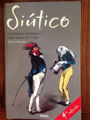 Cover of Siútico: Arribismo, abajismo y vida social en Chile