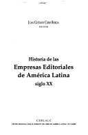 Cover of Historia de las empresas editoriales de América Latina, siglo XX - 1. ed.