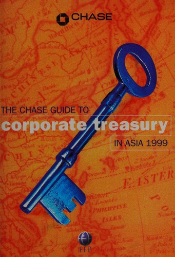 Cover of The Chase Guide to Corporate Treasury in Asia 1999