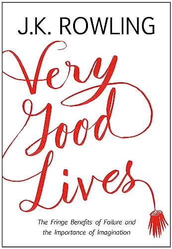 Cover of Very Good Lives: The Fringe Benefits of Failure and the Importance of Imagination