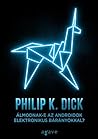 Cover of Álmodnak-e az androidok elektronikus bárányokkal?