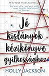 Cover of Jó kislányok kézikönyve gyilkossághoz