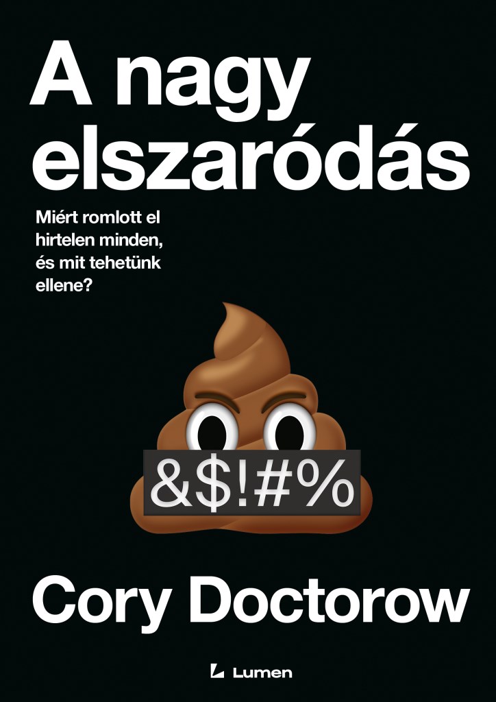 Cover of A nagy elszaródás: Miért romlott el hirtelen minden, és mit tehetünk ellene?